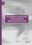 The Modern Construction and Postmodern Deconstruction of Self