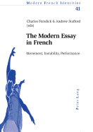The Modern Essay in French: Movement, Instability, Performance
