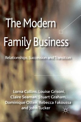 The Modern Family Business: Relationships, Succession and Transition - Collins, L, and Grisoni, L, and Tucker, J