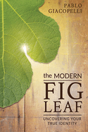 The Modern Fig Leaf: Uncovering Your True Identity