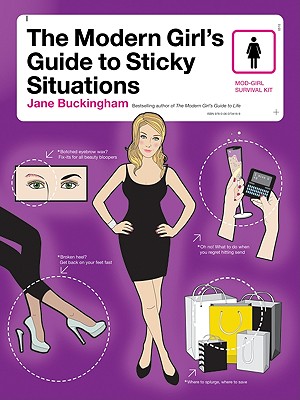 The Modern Girl's Guide to Sticky Situations - Buckingham, Jane