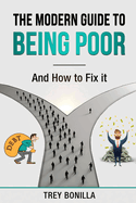 The Modern Guide to Being Poor and How to Fix It