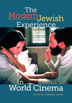 The Modern Jewish Experience in World Cinema - Baron, Lawrence (Editor)