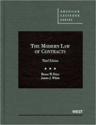 The Modern Law of Contracts - Frier, Bruce, and White, James