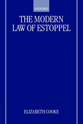 The Modern Law of Estoppel - Cooke, Elizabeth