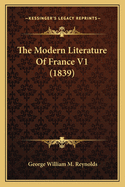 The Modern Literature Of France V1 (1839)