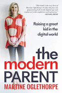 The Modern Parent: Raising a great kid in the digital world