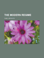 The Modern Regime: Volume 2