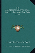 The Modern Sunday School And Its Present Day Task (1916) - Cope, Henry Frederick