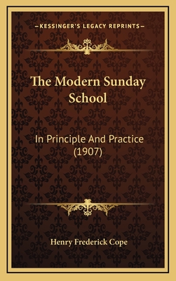 The Modern Sunday School: In Principle and Practice (1907) - Cope, Henry Frederick