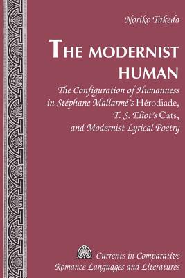 The Modernist Human: The Configuration of Humanness in St?phane Mallarm ...