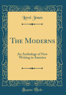 The Moderns: An Anthology of New Writing in America (Classic Reprint)