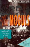 The Moguls: Hollywood's Merchants of Myth - Zierold, Norman