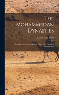 The Mohammedan Dynasties: Chronological and Genealogical Tables With Historical Introductions