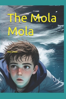 The Mola Mola - Girard, Catherine (Editor), and Girard, Robin F