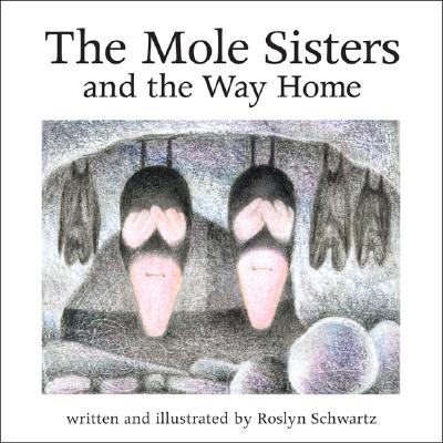 The Mole Sisters and Way Home - Schwartz, Roslyn