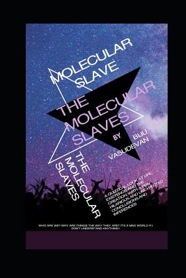 The Molecular Slaves - Vasudevan, Biju