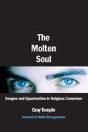 The Molten Soul: Dangers and Opportunities in Religious Conversation