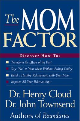 The Mom Factor - Cloud, Henry, Dr., and Townsend, John, Dr.