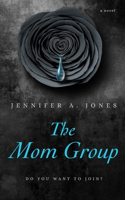 The Mom Group - Jones, Jennifer A