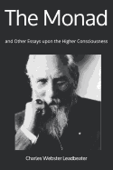 The Monad: and Other Essays upon the Higher Consciousness