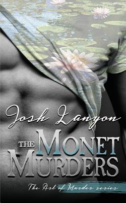 The Monet Murders: The Art of Murder 2 - Lanyon, Josh