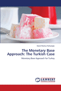 The Monetary Base Approach: The Turkish Case