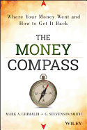 The Money Compass: Where Your Money Went and How to Get It Back