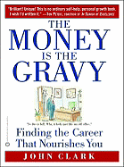 The Money is the Gravy: Finding the Career That Nourishes You