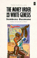 The Money-Order with White Genesis - Wake, Clive (Translated by), and Ousmane, Sembene, and Sembaene, Ousmane
