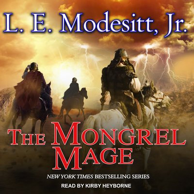 The Mongrel Mage - Modesitt, L E, and Heyborne, Kirby, Mr. (Narrator)