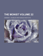 The Monist Volume 22 - Institute, Hegeler (Creator)