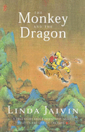 The Monkey and the Dragon: A True Story about Friendship, Music, Politics & Life on the Edge