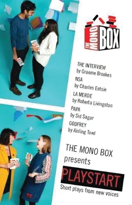 The Mono Box Presents Playstart: Short Plays from New Voices - Brookes, Graeme, and Entsie, Charles, and Livingston, Roberta