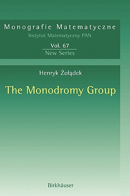 The Monodromy Group - Zoladek, Henryk