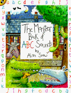 The Monster Book of ABC Sounds - Snow, Alan, and Snow, Allan