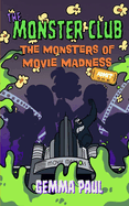 The Monster Club: The Monsters of Movie Madness: Book Two