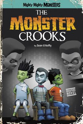 The Monster Crooks (Graphic Novel) - O'Reilly, Sean