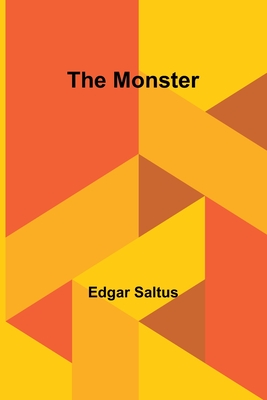 The Monster - Saltus, Edgar