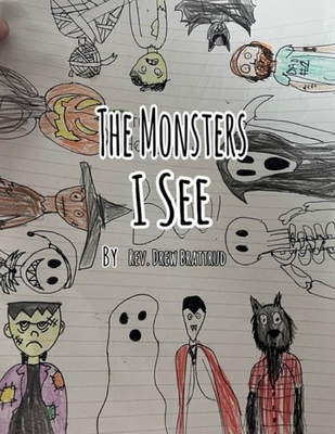 The Monsters I See: Overcome everyday evils. - Brattrud, Andrew Wallace