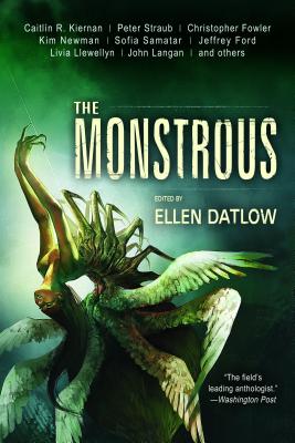 The Monstrous - Straub, Peter, and Datlow, Ellen (Editor)