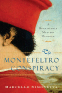 The Montefeltro Conspiracy: A Renaissance Mystery Decoded - Simonetta, Marcello