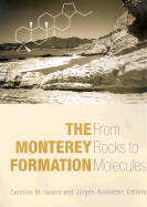 The Monterey Formation: From Rocks to Molecules