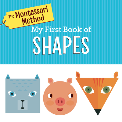 The Montessori Method: My First Book of Shapes - Rodale