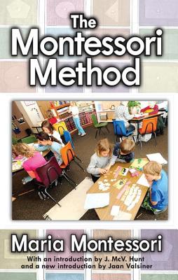 The Montessori Method - Montessori, Maria (Editor)
