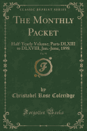 The Monthly Packet, Vol. 95: Half-Yearly Volume; Parts DLXIII to DLXVIII, Jan.-June, 1898 (Classic Reprint)