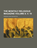 The Monthly Religious Magazine Volume 8;