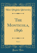 The Monticola, 1896, Vol. 1 (Classic Reprint)