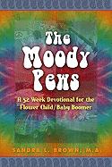 The Moody Pews: A 52 Week Devotional for the Flower Child/Baby Boomer