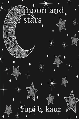 The Moon And Her Stars By Rupi B Kaur - Alibris